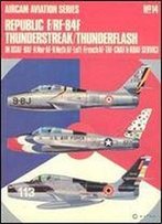 Republic F/Rf-84f Thunderstreak/Thunderflash