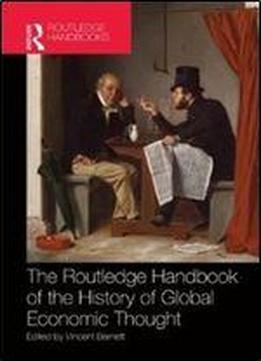 Routledge Handbook Of The History Of Global Economic Thought (routledge Handbooks)