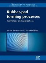 Rubber-Pad Forming Processes: Technology And Applications