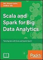 Scala And Spark For Big Data Analytics