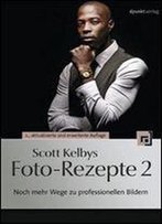Scott Kelbys Foto-Rezepte Bd. 2