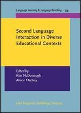 Second Language Interaction In Diverse Educational Contexts (language Learning & Language Teaching)