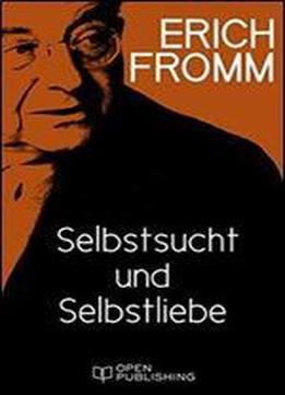 Selbstsucht Und Selbstliebe: Selfishness And Self-love (german Edition)