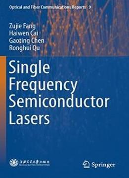 Single Frequency Semiconductor Lasers (Optical and Fiber Communications Reports)