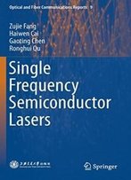 Single Frequency Semiconductor Lasers (Optical And Fiber Communications Reports)