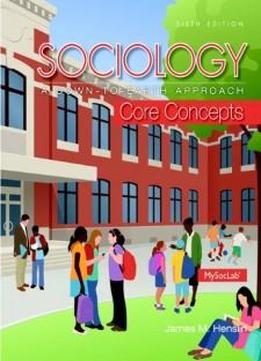 Sociology: A Down-to-earth Approach Core Concepts (6th Edition)