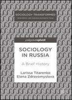 Sociology In Russia: A Brief History (Sociology Transformed)