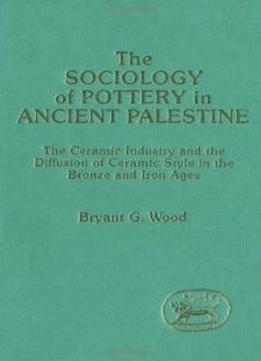 Sociology of Pottery in Ancient Palestine (JSOT/ASOR monographs)