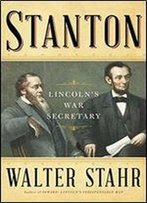 Stanton: Lincoln S War Secretary