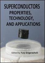 'Superconductors: Properties, Technology, And Applications' Ed. By Yury Grigorashvili