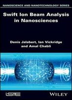 Swift Ion Beam Analysis In Nanosciences (Iste)