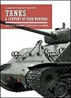 Tanks: A Century Of Tank Warfare (Casemate Short History)