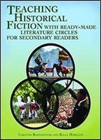 Teaching Historical Fiction With Ready-Made Literature Circles For Secondary Readers