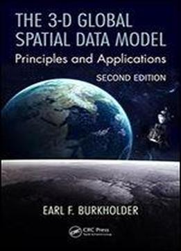 The 3-d Global Spatial Data Model: Principles And Applications, Second Edition