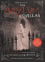 The Asylum Novellas: The Scarlets, The Bone Artists, The Warden