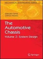 The Automotive Chassis: Volume 2: System Design (Mechanical Engineering Series) (V. 2)