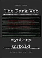 The Dark Web... Mystery Untold