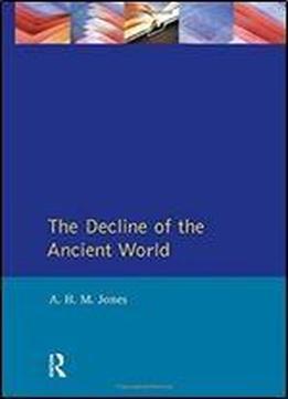 The Decline Of The Ancient World (general History Of Europe)