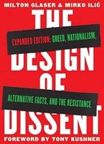 The Design Of Dissent, Expanded Edition: Greed, Nationalism, Alternative Facts, And The Resistance