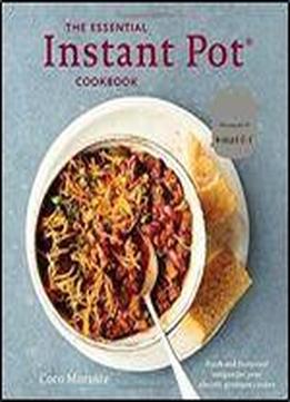 The Essential Instant Pot Cookbook: Fresh And Foolproof Recipes For Your Electric Pressure Cooker