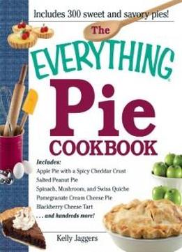 The Everything Pie Cookbook (Everything (Cooking))