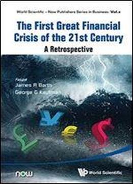 The First Great Financial Crisis Of The 21st Century: A Retrospective (world Scientific-now Publishers Series In Business)
