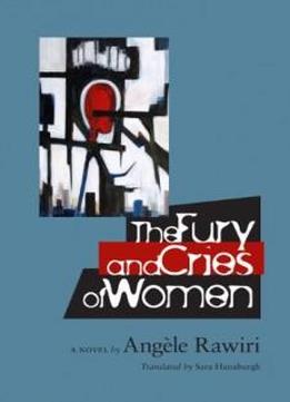 The Fury and Cries of Women (CARAF Books: Caribbean and African Literature translated from the French)