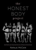 The Honest Body Project: Real Stories And Untouched Portraits Of Women & Motherhood