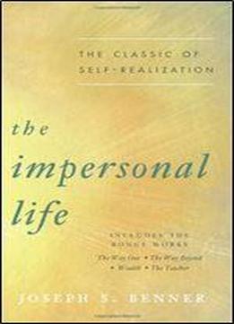 The Impersonal Life: The Classic Of Self-realization