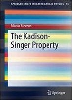 The Kadison-Singer Property (Springerbriefs In Mathematical Physics)