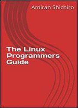 The Linux Programmers Guide