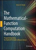 The Mathematical-Function Computation Handbook: Programming Using The Mathcw Portable Software Library