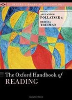 The Oxford Handbook Of Reading (Oxford Library Of Psychology)