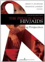 The Person With Hiv/Aids: Nursing Perspectives, Fourth Edition