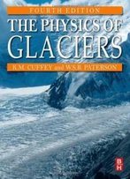 The Physics Of Glaciers, Fourth Edition
