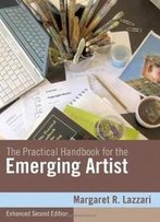 The Practical Handbook For The Emerging Artist, Enhanced Edition
