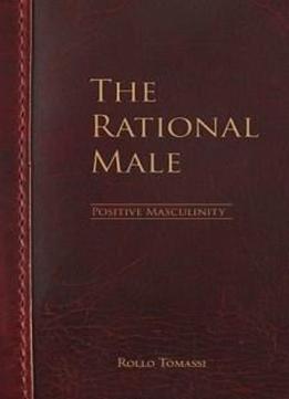 The Rational Male - Positive Masculinity: Positive Masculinity (Volume 3)