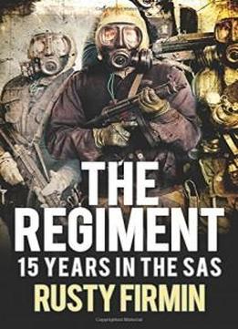 The Regiment: 15 Years in the SAS (General Military)