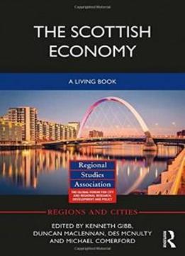 The Scottish Economy: A Living Book (regions And Cities)