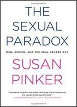 The Sexual Paradox: Men, Women And The Real Gender Gap