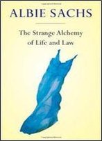 The Strange Alchemy Of Life And Law