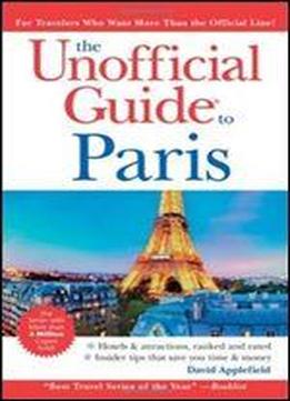 The Unofficial Guide To Paris (unofficial Guides)