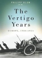 The Vertigo Years: Europe, 1900-1914