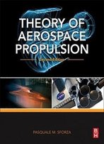 Theory Of Aerospace Propulsion, Second Edition (Aerospace Engineering)