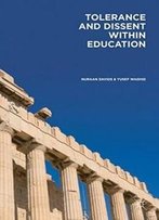 Tolerance And Dissent Within Education: On Cultivating Debate And Understanding