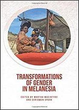 Transformations Of Gender In Melanesia (pacific Series)