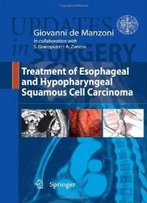 Treatment Of Esophageal And Hypopharingeal Squamous Cell Carcinoma (Updates In Surgery)
