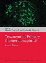 Treatment Of Primary Glomerulonephritis (Oxford Clinical Nephrology Series)