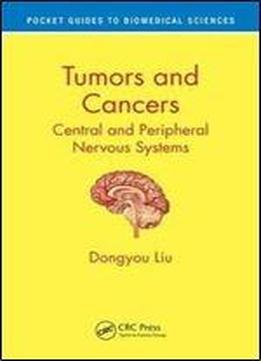 Tumors And Cancers: Central And Peripheral Nervous Systems (pocket Guides To Biomedical Sciences)