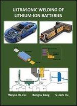 Ultrasonic Welding Of Lithium-ion Batteries